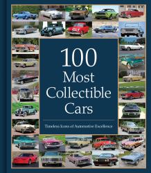 100 Most Collectible Cars : Timeless Icons of Automotive Excellence