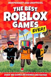 The Best Roblox Games Ever : Over 100 Games Reviewed and Rated!