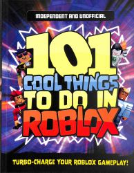 101 Cool Things to Do in Roblox