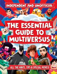 The Essential Multiversus Guide : Independent and Unofficial