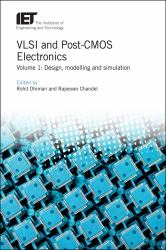 VLSI and Post-CMOS Electronics : Design, Modelling and Simulation