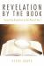 Revelation by the Book : Reconciling Revelation by the Word of God