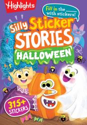 Silly Sticker Stories: Halloween : Halloween Fill in the Blank Stories, 96 Pages of Spooktacular Fun with over 315 Halloween Stickers