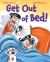 Get Out of Bed! (Revised Edition)