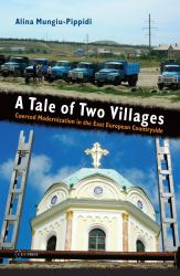 A Tale of Two Villages : Coerced Modernization in the East European Countryside