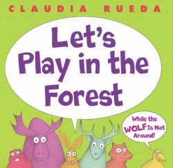 Let's Play in the Forest : While the Wolf Is Not Around