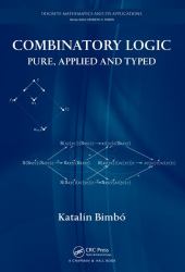 Combinatory Logic : Pure, Applied and Typed