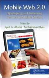 Mobile Web 2. 0 : Developing and Delivering Services to Mobile Devices