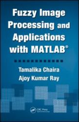 Fuzzy Image Processing and Applications with MATLAB