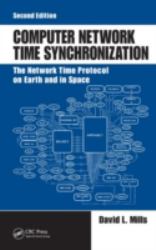 Computer Network Time Synchronization : The Network Time Protocol on Earth and in Space, Second Edition