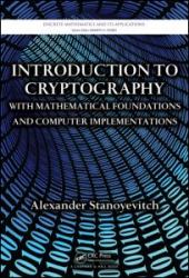 Introduction to Cryptography with Mathematical Foundations and Computer Implementations