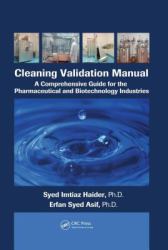 Cleaning Validation Manual : A Comprehensive Guide for the Pharmaceutical and Biotechnology Industries