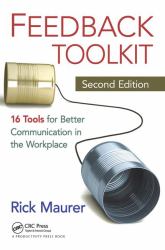 Feedback Toolkit : 16 Tools for Better Communication in the Workplace, Second Edition