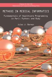 Methods in Medical Informatics : Fundamentals of Healthcare Programming in Perl, Python, and Ruby