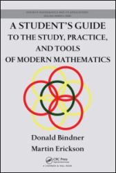 A Student's Guide to the Study, Practice, and Tools of Modern Mathematics