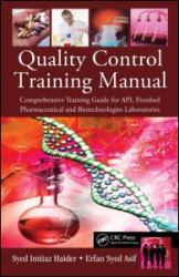 Quality Control Training Manual : Comprehensive Training Guide for API, Finished Pharmaceutical and Biotechnologies Laboratories