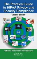 The Practical Guide to HIPAA Privacy and Security Compliance