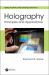 Holography : Principles and Applications