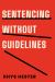 Sentencing Without Guidelines