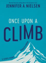 Once upon a Climb : 5 Steps Every Dreamer Should Know