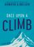 Once upon a Climb : 5 Steps Every Dreamer Should Know