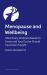 Menopause and Wellbeing : What Every Wo(man) Needs to Know and Your Doctor Should Have Been Taught