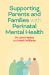 Supporting Parents and Families with Perinatal Mental Health : A Guide for Professionals