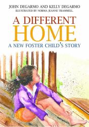 A Different Home : A New Foster Child's Story