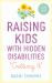 Raising Kids with Hidden Disabilities : Getting It