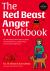 The Red Beast Anger Workbook : For All Children Who Want to Tame Their Red Beast Including Those on the Autism Spectrum