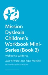 Mission Dyslexia Children's Workbook Mini-Series (Book 3) : Wellbeing Willforce