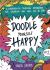 Doodle Yourself Happy : A Therapeutic Doodling Workbook for Children Who Feel Sad or Low