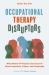 Occupational Therapy Disruptors : What Global OT Practice Can Teach Us about Innovation, Culture, and Community