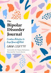 The Bipolar Disorder Journal : Creative Activities to Keep Yourself Well