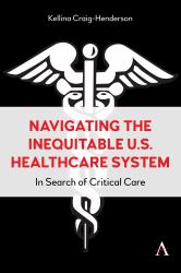 Navigating the Inequitable U. S. Healthcare System : In Search of Critical Care