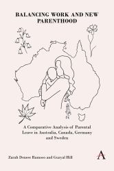 Balancing Work and New Parenthood : A Comparative Analysis of Parental Leave in Australia, Canada, Germany and Sweden