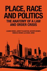 Place, Race and Politics : The Anatomy of a Law and Order Crisis