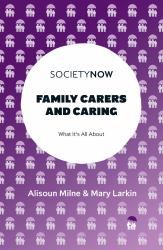 Family Carers and Caring : What It's All About