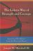 The Lakota Way of Strength and Courage : Lessons in Resilience from the Bow and Arrow