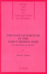 The Fate of Fortune in the Middle Ages : The Boethian Tradition