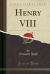 Henry VIII, Vol. 2 (Classic Reprint)