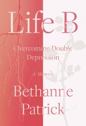 Life B : Overcoming Double Depression