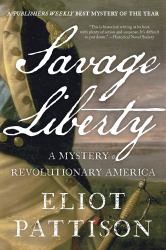 Savage Liberty : A Mystery of Revolutionary America