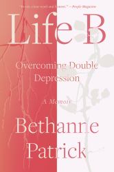 Life B : Overcoming Double Depression