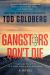 Gangsters Don't Die : A Novel