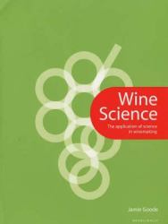 Wine Science : The Application of Science in Winemaking