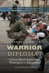 Warrior Diplomat : A Green Beret's Battles from Washington to Afghanistan