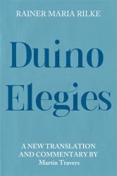 Duino Elegies : A New Translation and Commentary