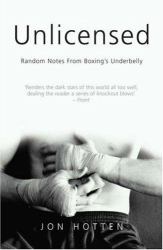 Unlicensed : Random Notes from Boxing's Underbelly