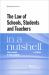 The Law of Schools, Students and Teachers in a Nutshell